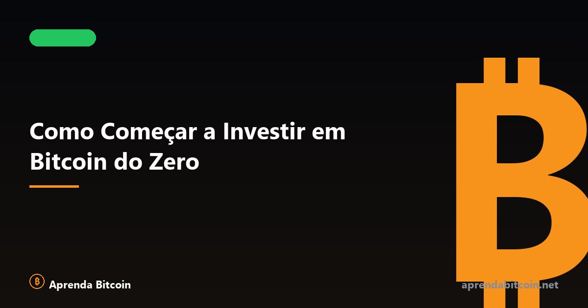 Como Investir em Bitcoin do Zero em 2026: Guia Completo Passo a Passo ...