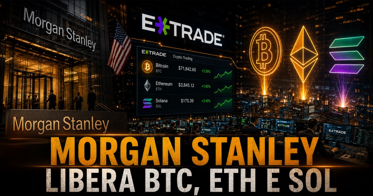 Morgan Stanley libera compra de Bitcoin, Ethereum e Solana para investidores de varejo nos EUA