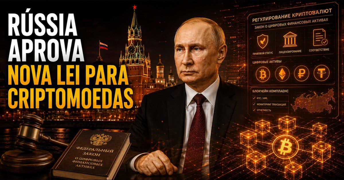 Rússia aprova nova lei para criptomoedas; regras entram em vigor em setembro de 2026