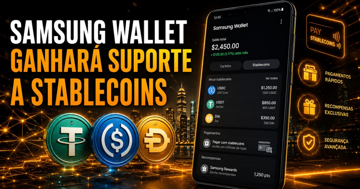 Samsung Wallet anuncia suporte a stablecoins para ampliar pagamentos digitais